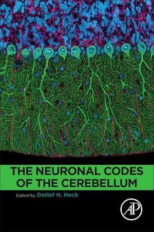 Seller image for The Neuronal Codes of the Cerebellum for sale by BuchWeltWeit Ludwig Meier e.K.