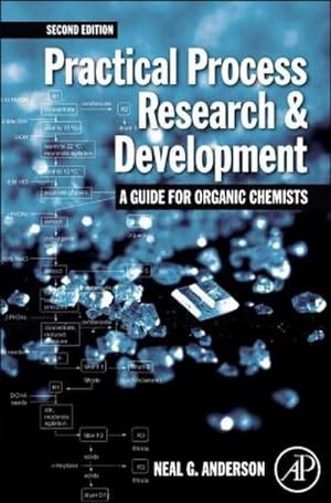 Imagen del vendedor de Practical Process Research and Development - A Guide for Organic Chemists a la venta por BuchWeltWeit Ludwig Meier e.K.