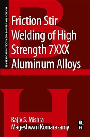 Image du vendeur pour Friction Stir Welding of High Strength 7XXX Aluminum Alloys mis en vente par BuchWeltWeit Ludwig Meier e.K.