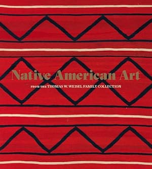 Seller image for Native American Art from the Thomas W. Weisel Family Collection for sale by GreatBookPricesUK