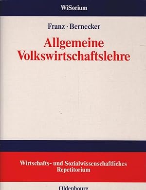 Seller image for Allgemeine Volkwirtschaftslehre. von Oliver Franz und Michael Bernecker / WiSorium for sale by Schrmann und Kiewning GbR
