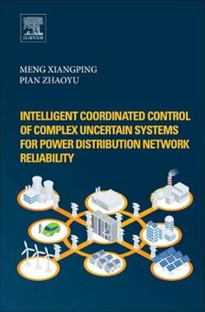 Imagen del vendedor de Intelligent Coordinated Control of Complex Uncertain Systems for Power Distribution and Network Reliability a la venta por BuchWeltWeit Ludwig Meier e.K.