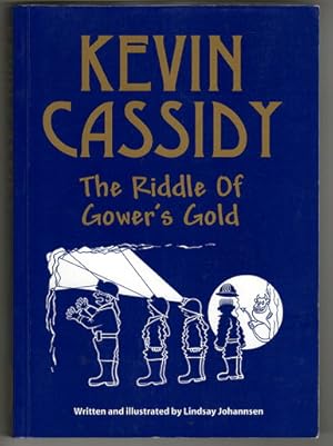 Kevin Cassidy: The Riddle of Gower's Gold by Lindsay Johannsen