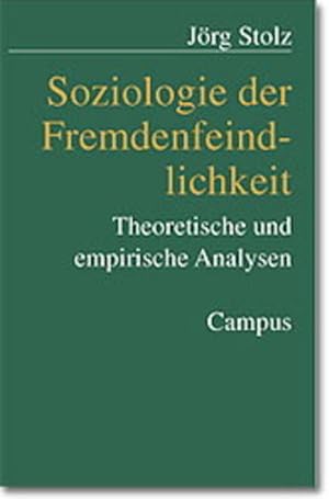 Bild des Verkufers fr Soziologie der Fremdenfeindlichkeit: Theoretische und empirische Analysen zum Verkauf von Buchhandlung Loken-Books