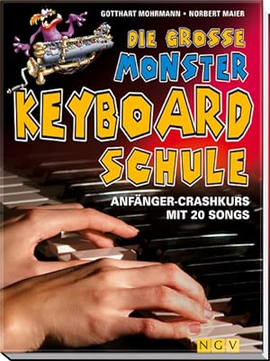 Bild des Verkufers fr Die groe Monster-Keyboardschule: Anfnger-Crashkurs mit 20 Songs zum Verkauf von Buchhandlung Loken-Books