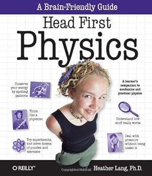 Bild des Verkufers fr Head First Physics: A Learner's Companion to Mechanics and Practical Physics (AP Physics B - Advanced Placement) zum Verkauf von WeBuyBooks