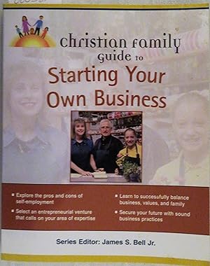 Immagine del venditore per Christian Family Guide to Starting Your Own Business (Christian Family Guides) venduto da Book Catch & Release