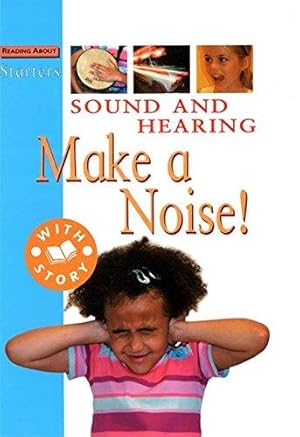 Seller image for Starters: Sound and Hearing - Make A Noise for sale by WeBuyBooks