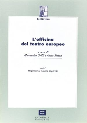 Immagine del venditore per L'officina del teatro europeo. Vol.I:Performance e teatro di parola. venduto da FIRENZELIBRI SRL