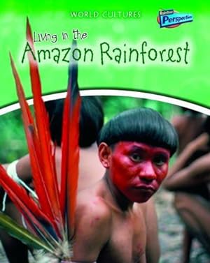 Imagen del vendedor de Living in the Amazon Rainforest (World Cultures) a la venta por WeBuyBooks