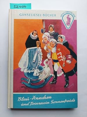 Blau-Ännchen und Prinzessin Sonnenfreude . Zwei Märchen Blau-Ännchen / Erika Behm (Zeichn.: Carl ...