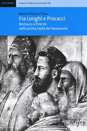 Immagine del venditore per Fra Longhi e Procacci. Restauro a Firenze nella prima met del Novecento. venduto da FIRENZELIBRI SRL