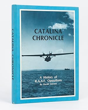 Catalina Chronicle. A History of RAAF Operations