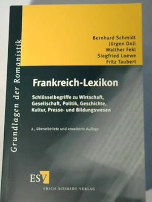 Frankreich-Lexikon: Schlüsselbegriffe zu Wirtschaft, Gesellschaft, Politik, Geschichte, Kultur, P...