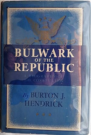 Bulwark of the Republic: A Biography of the Constitution