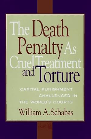 Imagen del vendedor de The Death Penalty as Cruel Treatment and Torture a la venta por WeBuyBooks