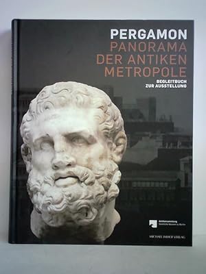 Pergamon - Panorama der antiken Metropole. Begleitband zur Ausstellung