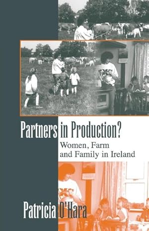 Bild des Verkufers fr Partners in Production? : Women, Farm, and Family in Ireland zum Verkauf von AHA-BUCH GmbH