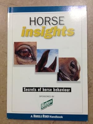 Seller image for HORSE INSIGHTS: SECRETS OF HORSE BEHAVIOUR. for sale by WeBuyBooks