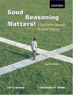 Imagen del vendedor de Good Reasoning Matters: A Constructive Approach to Critical Thinking a la venta por WeBuyBooks