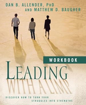 Seller image for Leading With a Limp Workbook : Discover How to Turn Your Struggles into Strengths for sale by GreatBookPrices