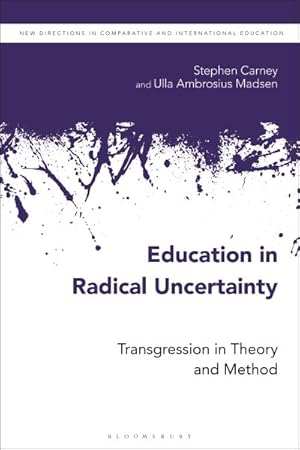 Seller image for Education in Radical Uncertainty : Transgression in Theory and Method for sale by GreatBookPrices