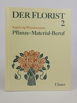 Bild des Verkufers fr Der Florist 2 Pflanze, Material, Beruf. zum Verkauf von ANTIQUARIAT Franke BRUDDENBOOKS