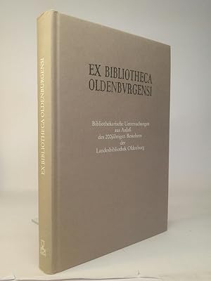 Bild des Verkufers fr Ex Bibliotheca Oldenburgensi Bibliothekarische Untersuchungen aus Anlass des 200jhrigen Bestehens der Landesbibliothek Oldenburg. zum Verkauf von ANTIQUARIAT Franke BRUDDENBOOKS