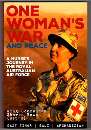 One Woman's War and Peace: A Nurse's Journey in the Royal Australian Air Force by Wing Commander ...