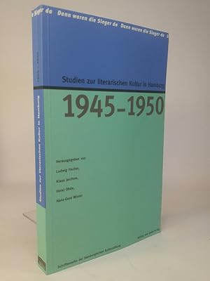 Bild des Verkufers fr 1945-1950. Studien zur literarischen Kultur in Hamburg. "Dann waren die Sieger da". Schriftenreihe der Hamburgischen Kulturstiftung. zum Verkauf von ANTIQUARIAT Franke BRUDDENBOOKS