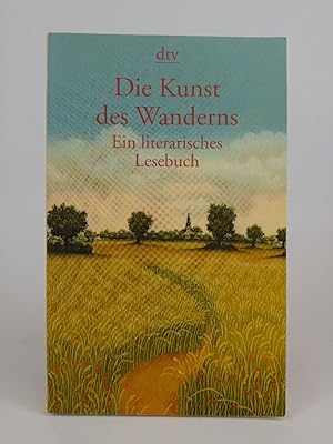 Seller image for Die Kunst des Wanderns [Neubuch] Ein literarisches Lesebuch for sale by ANTIQUARIAT Franke BRUDDENBOOKS