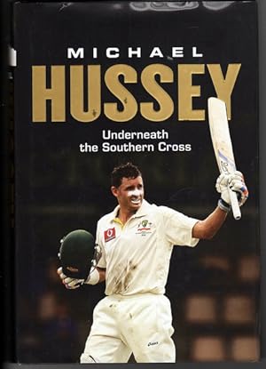Immagine del venditore per Michael Hussey: Underneath the Southern Cross by Michael Hussey venduto da Book Merchant Bookstore