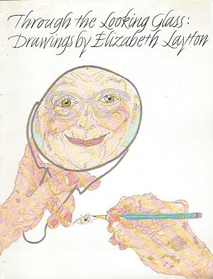 Through the Looking Glass: Drawings by Elizabeth Layton