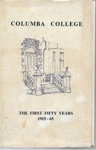 Image du vendeur pour Columba College: the First Fifty Years 1915-1965 mis en vente par Book Haven