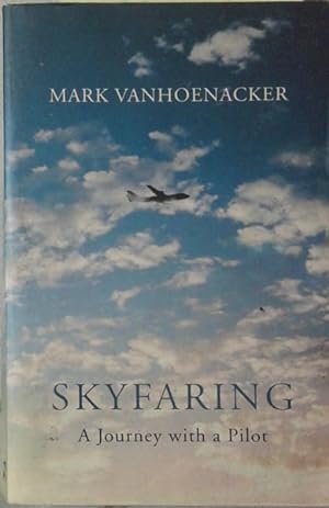 Immagine del venditore per Skyfaring, A Journey with a Pilot venduto da SEATE BOOKS