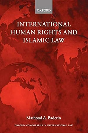 Seller image for International Human Rights and Islamic Law (Oxford Monographs in International Law) for sale by Modernes Antiquariat an der Kyll