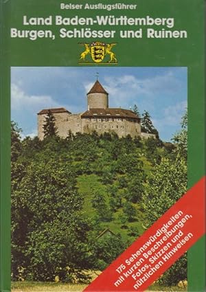 Land Baden-Württemberg, Burgen, Schlösser und Ruinen. Belser Ausflugsführer Band 1