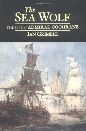 Bild des Verkufers fr The Sea Wolf: The Life of Admiral Cochrane zum Verkauf von WeBuyBooks