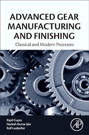 Seller image for Advanced Gear Manufacturing and Finishing: Classical and Modern Processes for sale by moluna