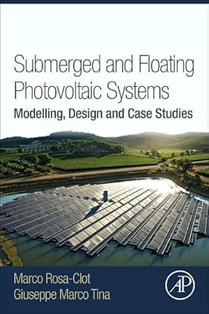 Seller image for Submerged and Floating Photovoltaic Systems: Modelling, Design and Case Studies for sale by moluna