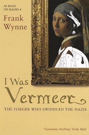 Immagine del venditore per I Was Vermeer: The Forger who Swindled the Nazis venduto da WeBuyBooks