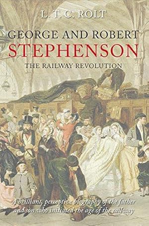 Image du vendeur pour George and Robert Stephenson: The Railway Revolution mis en vente par WeBuyBooks