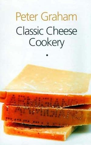 Seller image for Classic Cheese Cookery for sale by WeBuyBooks