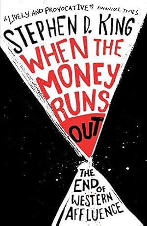 Imagen del vendedor de When the Money Runs Out: The End of Western Affluence a la venta por WeBuyBooks