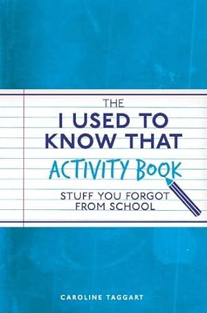 Immagine del venditore per The I Used to Know That Activity Book: Stuff you forgot from school venduto da WeBuyBooks