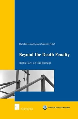 Bild des Verkufers fr Beyond the Death Penalty: Reflections on Punishment (Maastricht Series in Human Rights) zum Verkauf von WeBuyBooks