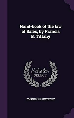 Seller image for Hand-book of the law of Sales, by Francis B. Tiffany for sale by WeBuyBooks