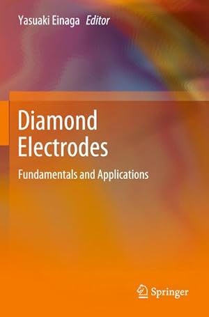 Bild des Verkufers fr Diamond Electrodes : Fundamentals and Applications zum Verkauf von AHA-BUCH GmbH