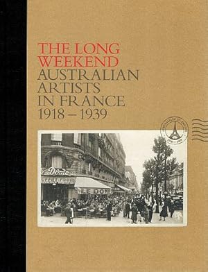 Seller image for A LONG WEEKEND: AUSTRALIAN ARTISTS IN FRANCE 1918 - 1939. for sale by Sainsbury's Books Pty. Ltd.