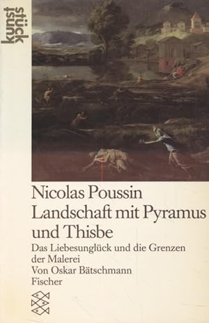 Seller image for Nicolas Poussin: Landschaft mit Pyramus und Thisbe. Das Liebesunglck und die Grenzen der Malerei. for sale by Fundus-Online GbR Borkert Schwarz Zerfa